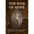 The Web of Hope: The memoirs of George Kooshian, his birth and education in Turkey, his passage into exile and genocide, his rebirth in America