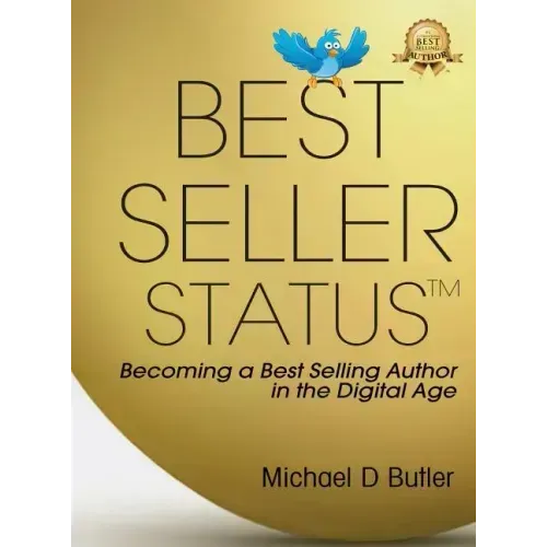 Best-Seller Status: Becoming a Best-Selling Author in the Digital Age