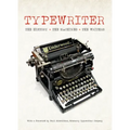 Typewriter: The History, the Machines, the Writers