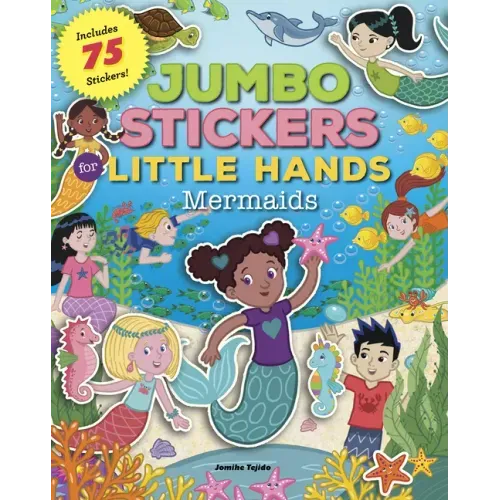 Jumbo Stickers for Little Hands: Mermaids: Includes 75 Stickers