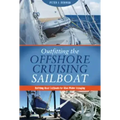 Outfitting the Offshore Cruising Sailboat: Refitting Used Sailboats for Blue-Water Voyaging