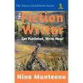 The Fiction Writer: Get Published, Write Now!