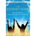My Journey Home Study Guide: Jesus Christ, the Rescuer of Wounded Emotions