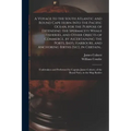 A Voyage to the South Atlantic and Round Cape Horn Into the Pacific Ocean, for the Purpose of Extending the Spermaceti Whale Fisheries, and Other Obje