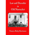 Law and Disorder in Old Nantucket