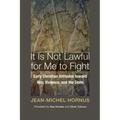 It Is Not Lawful for Me to Fight