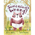 Something's Wrong!: A Bear, a Hare, and Some Underwear