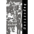 Reporting: The Tulsa Riot: 1921