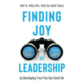 Finding Joy in Leadership: By Developing Trust You Can Count On