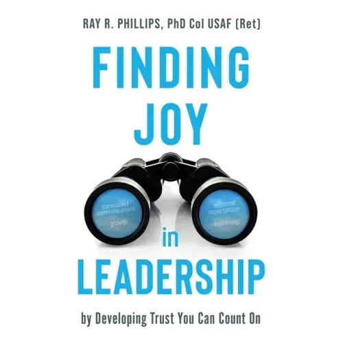 Finding Joy in Leadership: By Developing Trust You Can Count On