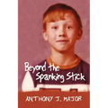 Beyond the Spanking Stick