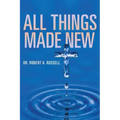 All Things Made New
