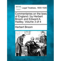 Commentaries on the laws of England / by Herbert Broom and Edward A. Hadley. Volume 3 of 4