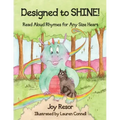 Designed to SHINE!: Read Aloud Rhymes for Any Size Heart
