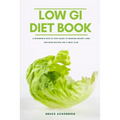 The Low GI Diet Book: A Beginner's Step-by-Step Guide for Managing Weight: With Recipes and a Meal Plan