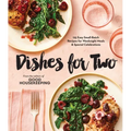 Good Housekeeping Dishes for Two: 125 Easy Small-Batch Recipes for Weeknight Meals & Special Celebrations