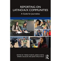 Reporting on Latino/a/x Communities: A Guide for Journalists