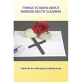 Things To Know About Swedish Death Cleaning: The Step-By-Step Decluttering Plan: Book About Declutter Home