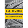Car Country: An Environmental History