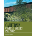 California Covered Bridges Pre 1900's
