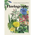 Floriography: The Myths, Magic and Language of Flowers