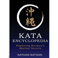Okinawa Kata Encyclopedia: Exploring Ryukyu's Martial Secrets