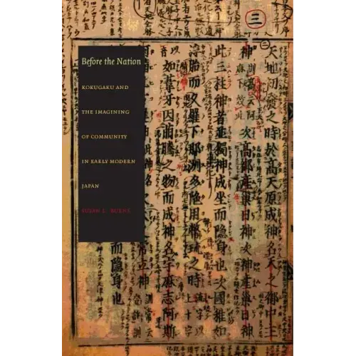 Before the Nation: Kokugaku and the Imagining of Community in Early Modern Japan