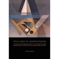 Four Ages of Understanding: The First Postmodern Survey of Philosophy from Ancient Times to the Turn of the Twenty-First Century