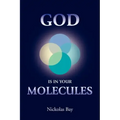 God Is in Your Molecules