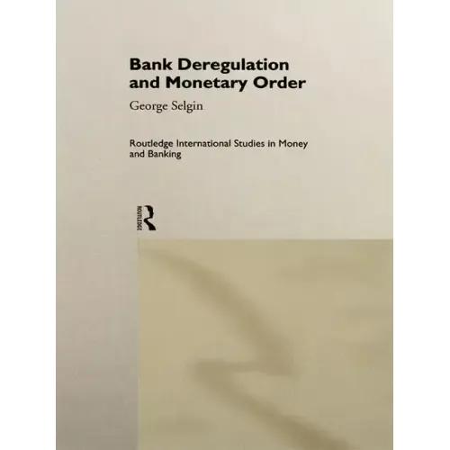 Bank Deregulation and Monetary Order