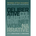 Varieties of Civic Innovation: Deliberative, Collaborative, Network, and Narrative Approaches
