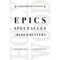 Epics, Spectacles, and Blockbusters: A Hollywood History