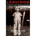 Leavings: Memoir of a 1920s Hollywood Love Child