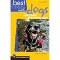 Best Hikes with Dogs Western Washington: 2nd Edition