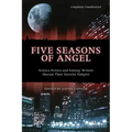 Five Seasons of Angel: Science Fiction and Fantasy Authors Discuss Their Favorite Vampire