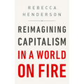 Reimagining Capitalism in a World on Fire