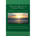 Twelve Steps to Inner Peace (b&w): With Empowering Spiritual Tools