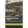 Heavy Goods Vehicle Load Security: A UK Vehicle operator guide