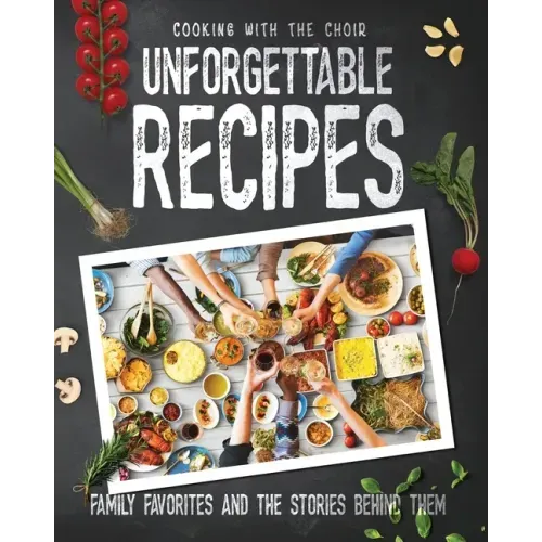 Cooking with the Choir: Unforgettable Recipes