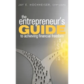 The Entrepreneur's Guide to Achieving Financial Freedom