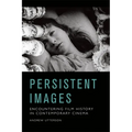 Persistent Images: Encountering Film History in Contemporary Cinema