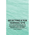 Selecting a Fur Farming Site - With Information on the Equipment and Materials Needed for a Fur Farm