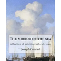 The mirror of the sea, By Joseph Conrad: collection of autobiographical essays