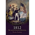 1812: War and the Passions of Patriotism