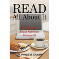 Read All About It: Q's & A's About Nutrition, Volume III