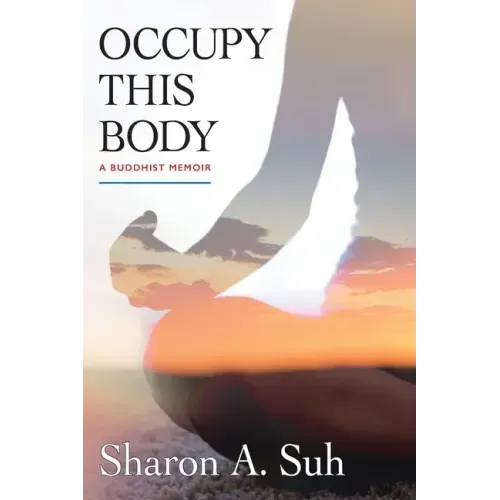 Occupy This Body: A Buddhist Memoir