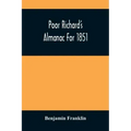 Poor Richard'S Almanac For 1851