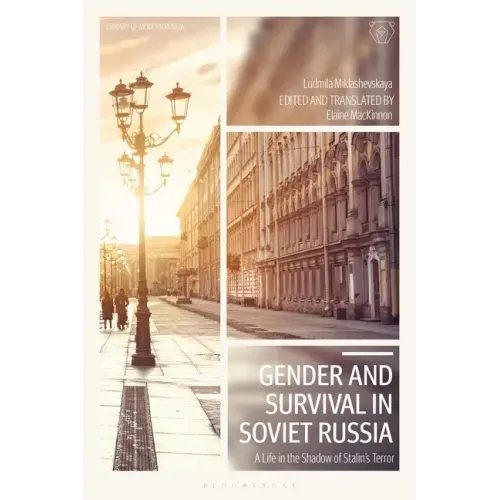 Gender and Survival in Soviet Russia: A Life in the Shadow of Stalin's Terror