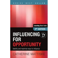 Influencing for Opportunity: Identify and maximize ways to influence
