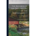 The Records of the Proprietors of the Narragansett: Otherwise Called the Fones Record